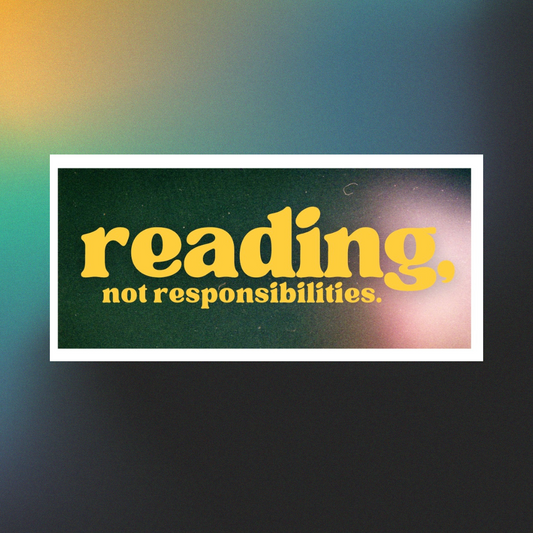 reading, not responsibilities sticker