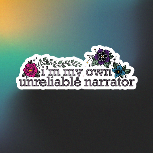 i'm my own unreliable narrator sticker