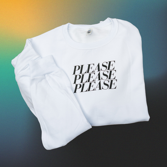 please please please crewneck